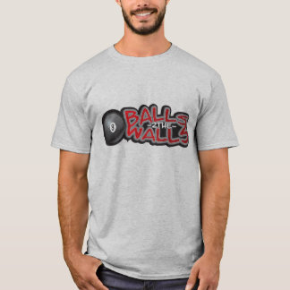 Balls 2 The Walls 2 T-Shirt