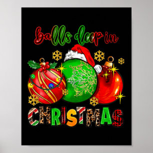 Balls Deep In Christmas Spirit Fun Xmas Ball Santa Poster
