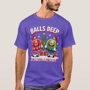 Balls Deep in Christmas Spirit Funny Ornament funn T-Shirt