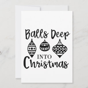 Balls Deep Into Christmas Funny Christmas Xmas Announcement