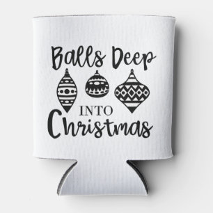 Balls Deep Into Christmas Funny Christmas Xmas Can Cooler