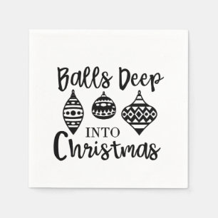 Balls Deep Into Christmas Funny Christmas Xmas Napkin