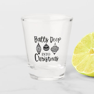 Balls Deep Into Christmas Funny Christmas Xmas Shot Glass