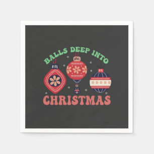 Balls Deep Into Christmas Funny Xmas Santa Gift  Napkin