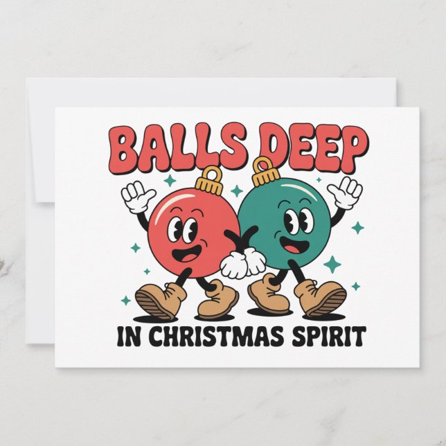 Balls Deep Into Christmas Sarcastic Dirty Humour  Holiday Card (Front)