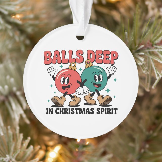 Balls Deep Into Christmas Sarcastic Dirty Humour  Ornament (Tree)