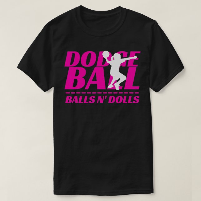 Balls N Dolls Dodgeball Tournament Team Name Match T-Shirt (Design Front)