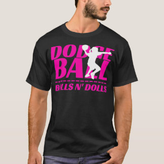Balls N Dolls Dodgeball Tournament Team Name Match T-Shirt