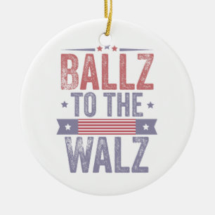 Ballz to the Walz Harris Waltz 2024 Election Ceramic Ornament
