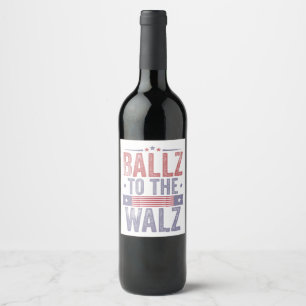 Ballz to the Walz Harris Waltz 2024 Election   Wine Label