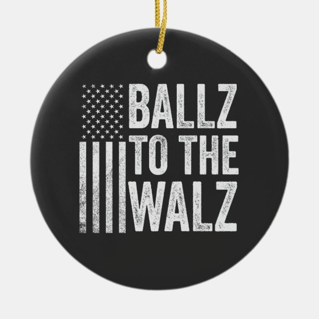 Ballz To the Walz Harris Walz Election 2024 Ceramic Ornament (Front)