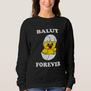 Balut Forever Philippines Filipino Joke Sweatshirt