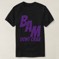 BAM DONT CRAX