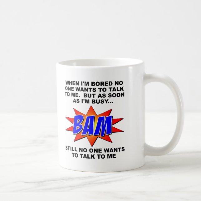 BAM! Nobody Wants to Talk Funny Mug (Right)