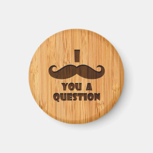 Bamboo Look & Engraved I Moustache You A Question Magnet