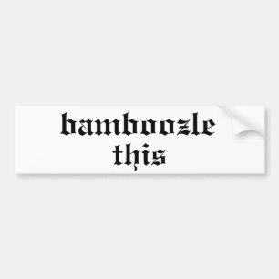 Bamboozled Bumper Sticker