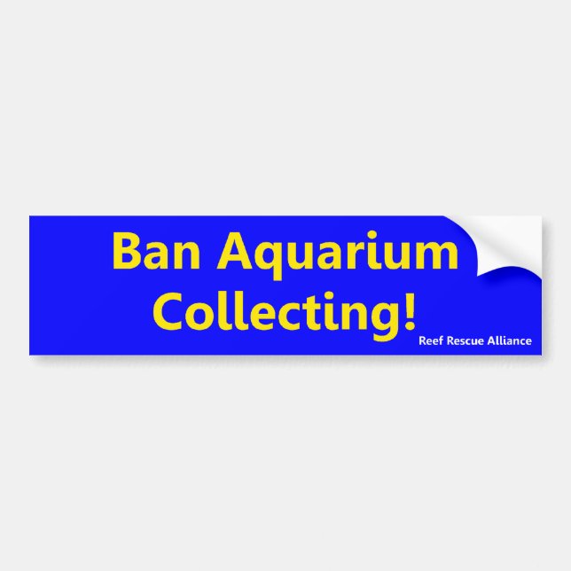 Ban Aquarium Collecting Bumper Sticker (Front)