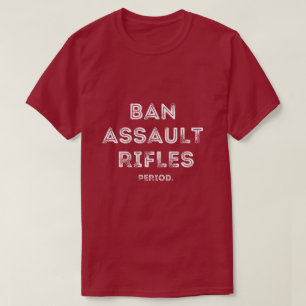 Ban Assault Rifles Typography T-Shirt