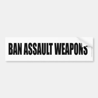 BAN ASSAULT WEAPONS BUMPER STICKER