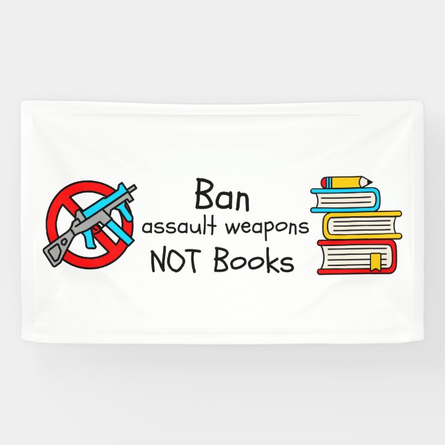 Ban Assault Weapons Not Books Banner (Horizontal)