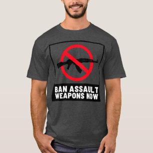 Ban Assault Weapons Now 10 T-Shirt