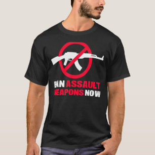 Ban Assault Weapons Now T-Shirt