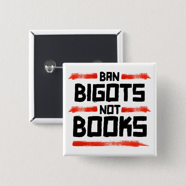 BAN BIGOTS NOT BOOKS 15 CM SQUARE BADGE (Front & Back)
