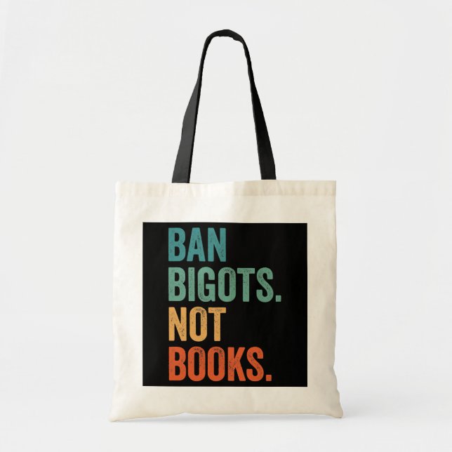 Ban Bigots Not Books Banned Books Bookish Tote Bag (Front)