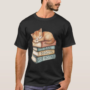 Ban Bigots Not Books Kitten Sleeping Vintage Cat W T-Shirt