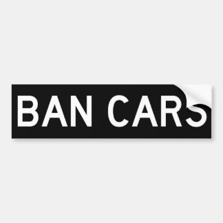 BAN CARS Bumper Sticker