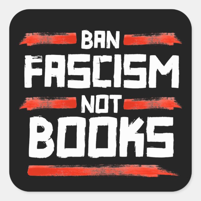 BAN FASCISM NOT BOOKS SQUARE STICKER (Front)