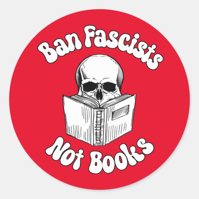 Ban Fascists Not Books  Classic Round Sticker (Front)