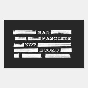 Ban Fascists Not Books Redacted  Rectangular Sticker