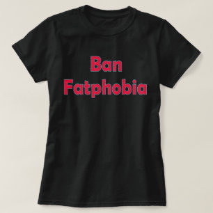 Ban Fat Phobia Plus Size Sweatshirt T-Shirt