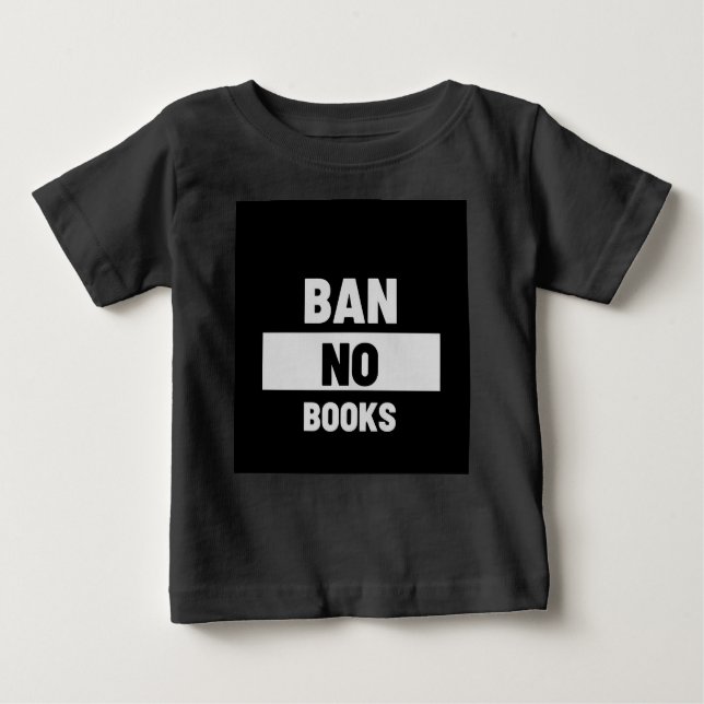 Ban No Books Baby T-Shirt (Front)