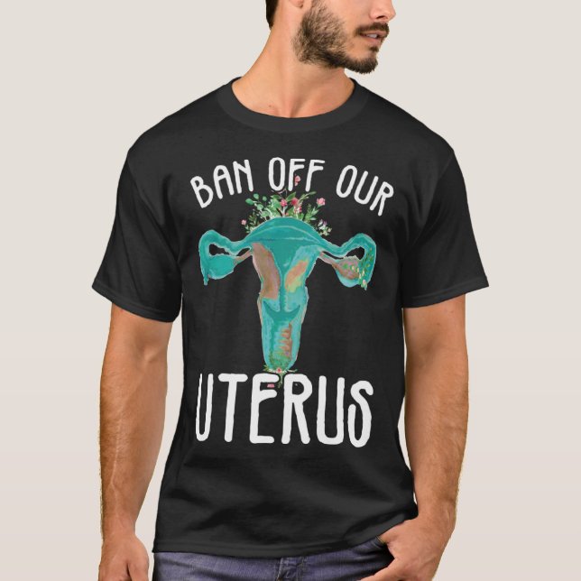 Ban Off Our Uterus Support Hysterectomy Recovery P T-Shirt (Front)