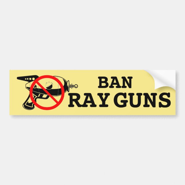 Ban Ray Guns Bumper Sticker (Front)