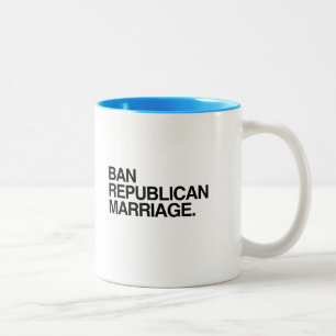 BAN REPUBLICAN MARRIAGE Two-Tone COFFEE MUG