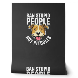 Ban Stupid People Not Pitbulls Dog Wallpaper