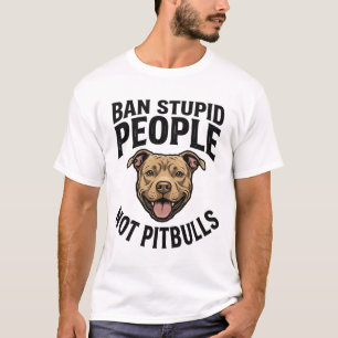 Ban Stupid People Not Pitbulls Vintage Dog Design_ T-Shirt