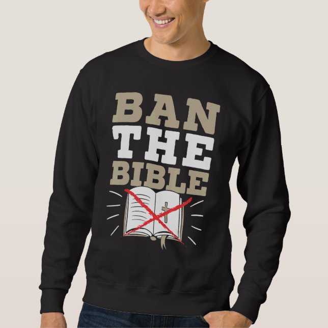 Ban The Bible Anti Religion Agnostic Blackcraft At Sweatshirt (Front)