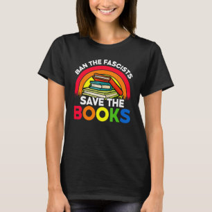 Ban The Fascists Save The Books Book Worm Nerd 4 T-Shirt