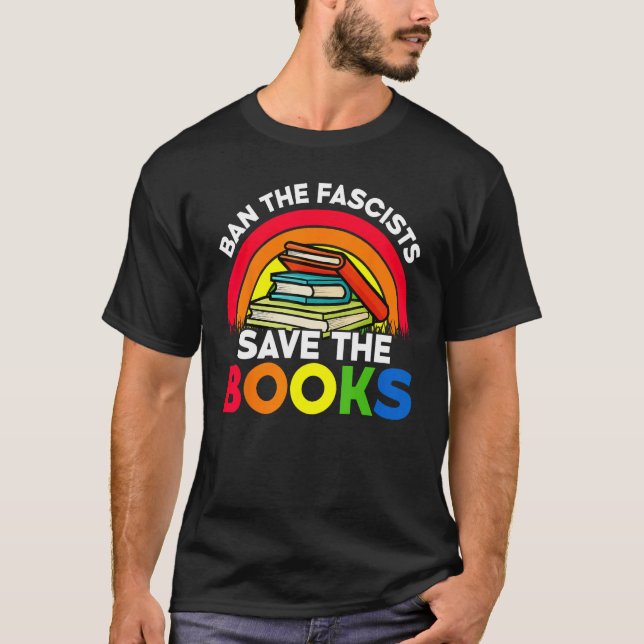 Ban The Fascists Save The Books  Book  Worm Nerd 4 T-Shirt (Front)