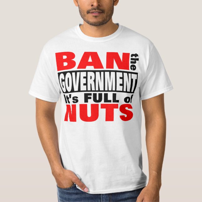 Ban The Government T-Shirt (Front)