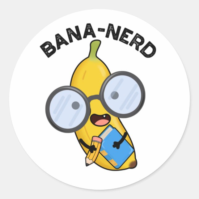 Bana-nerd Funny Fruit Nerd Pun  Classic Round Sticker (Front)