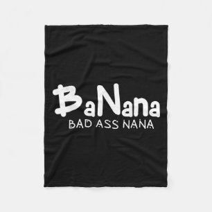 Banana Bad Nana Funny Grandma Mom Family Quote Fleece Blanket