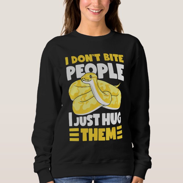Banana Ball Python I Don't Bite People I Just Hug  Sweatshirt (Front)