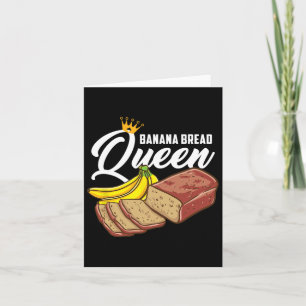 Banana Bread Queen Banana Bread Card