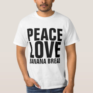 BANANA BREAD T-Shirts