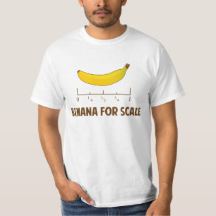 Banana For Scale T-Shirt
